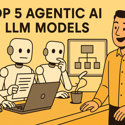 Top 5 Agentic AI LLM Models
